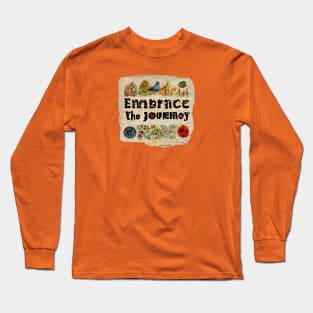 Embrace the Journey! Long Sleeve T-Shirt